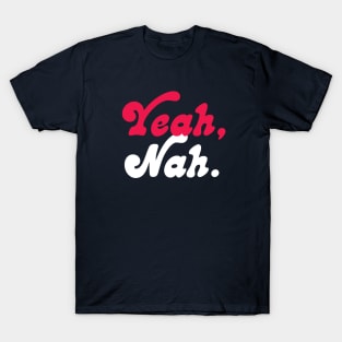 Yeah, nah. T-Shirt